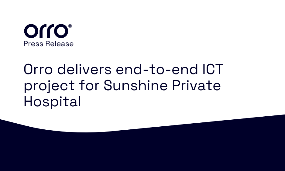 Orro delivers end-to-end ICT project for Sunshine Private Hospital thumbnail