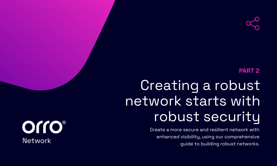Part 2: Creating a robust network starts with robust security thumbnail