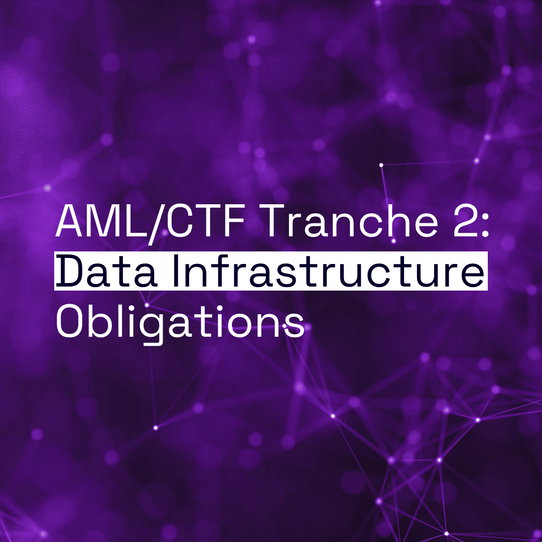 The July 1 Obligation: What AML/CTF Tranche 2 Actually Means for Your Data Infrastructure thumbnail