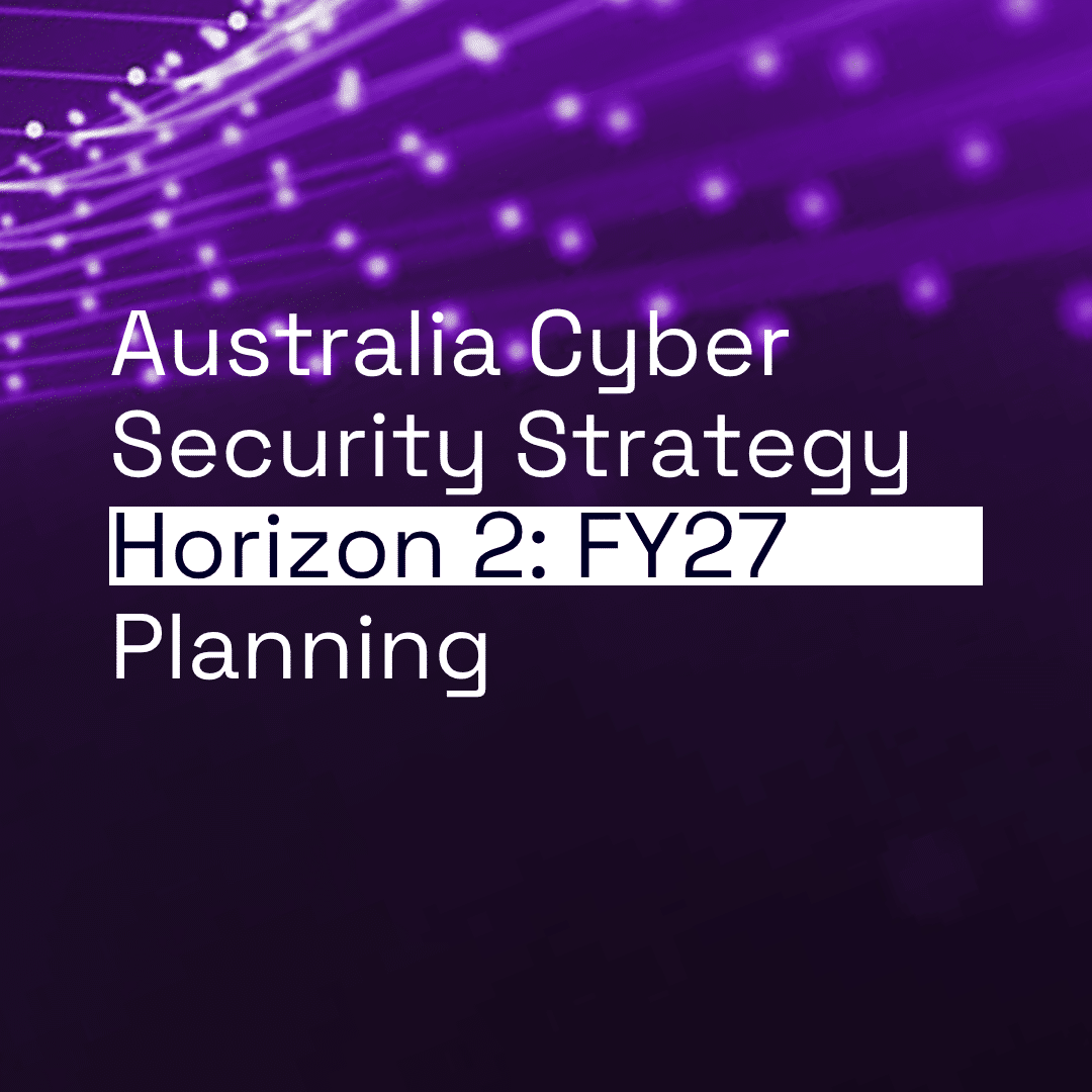 Horizon 2: What Australia’s Next Cyber Security Phase Actually Requires of Technology Leaders thumbnail
