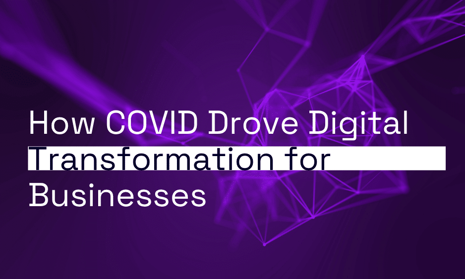 How COVID Drove Digital Transformation for Businesses thumbnail