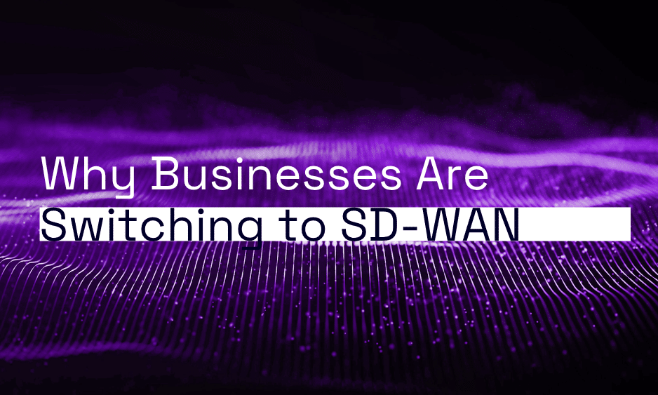 Why Businesses Are Switching to SD-WAN thumbnail