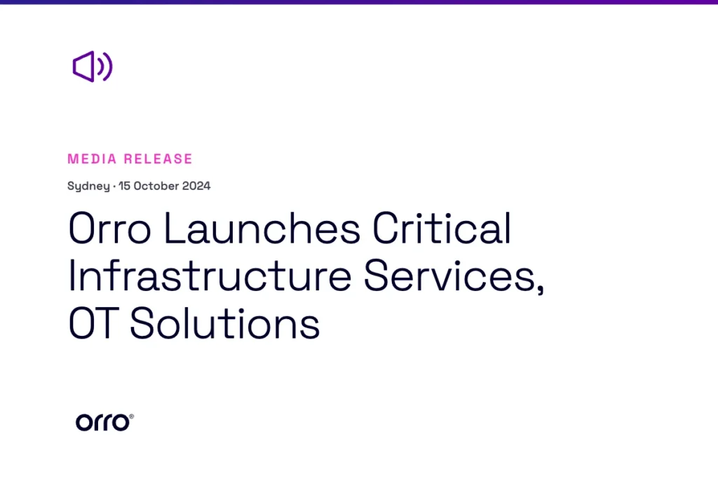 Orro Launches Critical Infrastructure Services, OT Solutions thumbnail